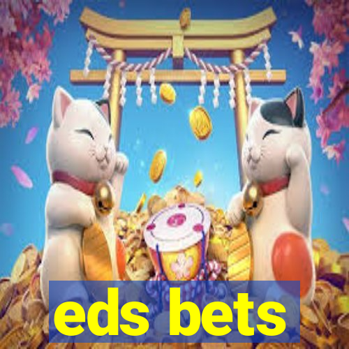 eds bets